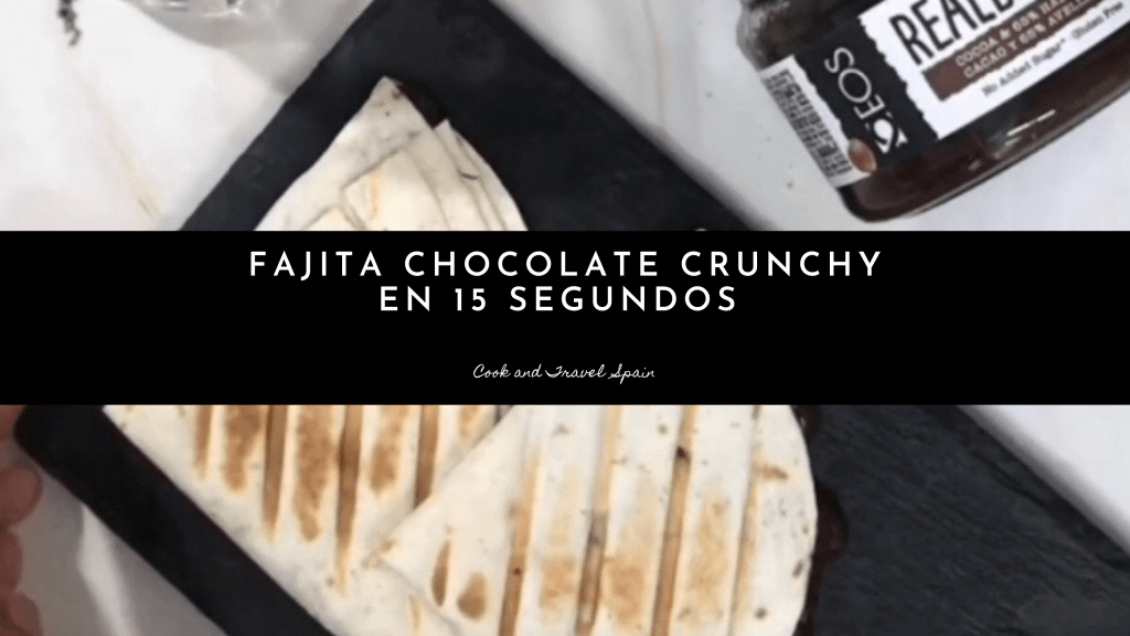 Fajitas dulces de chocolate  - cookandtravelspain